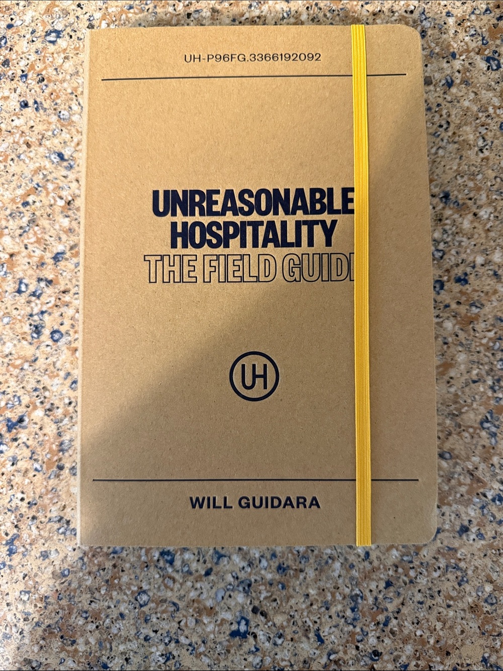 Unreasonable Hospitality - The Field Guide by Will Guidara
